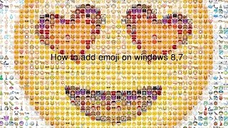 How to add emoji on windows 8,7