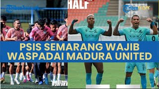 PSIS Semarang Vs Madura United, Laskar Mahesa Jenar Harus Waspada dengan 4 Sosok Pemain Naturalisasi