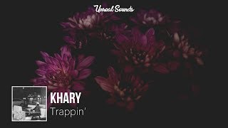 Khary - Trappin