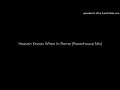 Heaven Knows When In Rome (Powerhouse Mix)