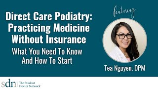Direct Care Podiatry: Practicing Medicine Without Insurance with Dr. Tea