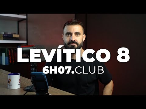 LEVÍTICO 8 | Vai na Bíblia #6h07club