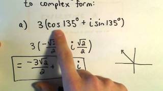 Complex Numbers: Convert From Polar to Complex Form, Ex 1