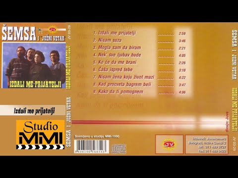 Semsa Suljakovic i Juzni Vetar - Izdali me prijatelji (Audio 1990)
