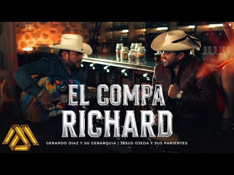Gerardo Diaz y Su Gerarquia, Jesus Ojeda - El Compa Richard (Video Oficial)