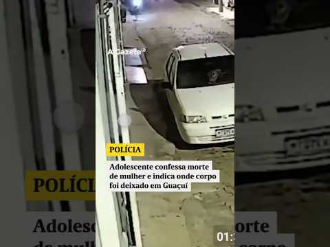 Adolescente confessa morte de mulher e indica onde corpo foi deixado em Guaçuí #shorts #noticias