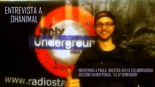 ONLY UNDERGROUND RADIO (Entrevista Dhanimal / Sección Xavier Ponga 