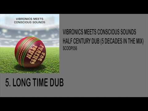 Vibronics meets Conscious Sounds - Long Time Dub