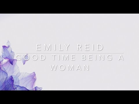 Emily Reid Good Time Being A Woman