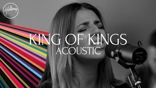 Hillsong Worship - King Of Kings (Acoustic)