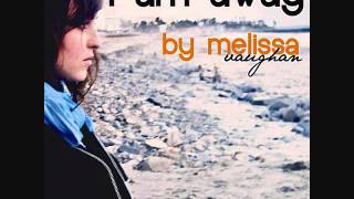 Melissa Vaughan - I Am Away (Audio)