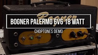 Video thumbnail for Bogner Palermo 6V6 18 Watt | Playthrough Demo by ChoptonesOfficial