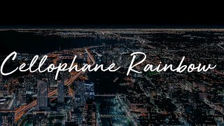 Cellophane Rainbow  - epic  chill sounds playlist