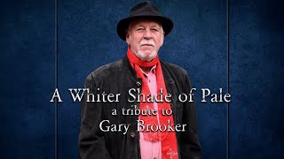 A Whiter Shade of Pale - A Tribute to Gary Brooker