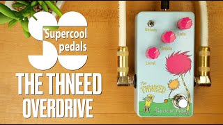 Video thumbnail for Supercool Pedals The Thneed Overdrive by Pedal of the Day