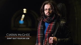 Ciaran McGhee - Don't quit your day job (Official video)
