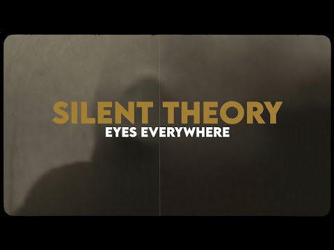 Silent Theory - Eyes Everywhere [Official Music Video]