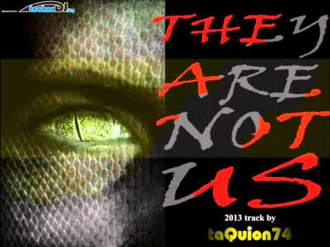 taQuion74 - They Are Not Us 2013 (3rd Density Implosion)