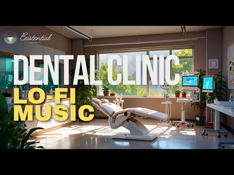 Calm Clinic Vibes: Soothing Lo-Fi for Dental Relaxation | Dentist's Music Choice | 7 Hours Lofi BGM
