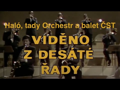 Haló, tady Orchestr a balet ČST ▶︎ Viděno z desáté řady (1981)
