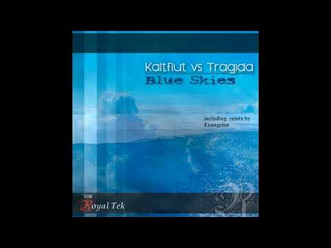 KaltFlut Vs. Tragida - Blue Skies (Original Mix)