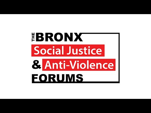 The Bronx Social Justice and Anti-Violence Forums | October 15, 2020