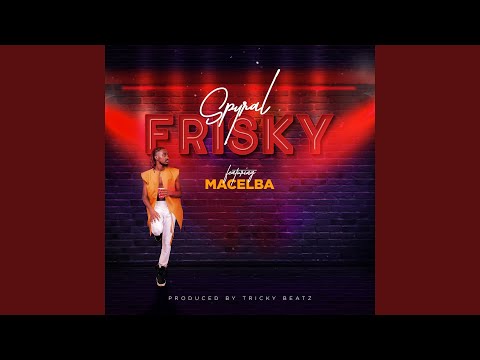 Frisky (feat. Macelba)
