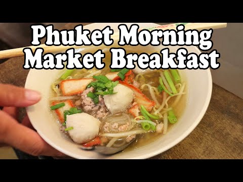 Phuket Morning Market - Thai Breakfast at a Food Market in Thailand. Street Food & Shopping Tour