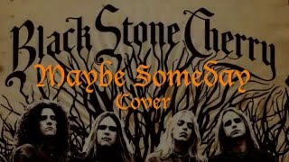 Maybe Someday - Black Stone Cherry - COVER - Adam Breeze & Mark Hanlon