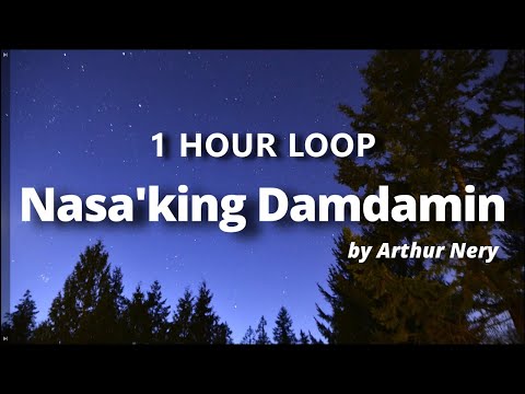 Nasa'king Damdamin by Arthur Nery 1 HOUR LOOP