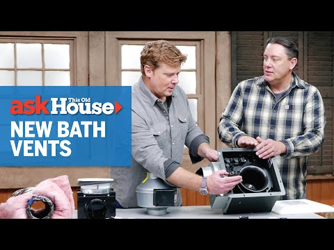How to Choose a Bathroom Exhaust Fan | Ask This Old House