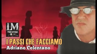 I PASSI CHE FACCIAMO Adriano Celentano