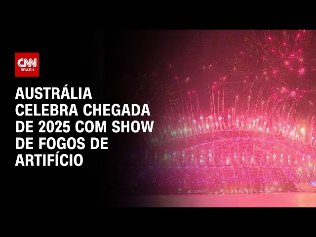 Austrália celebra chegada de 2025 com show de fogos de artifício | CNN BRASIL