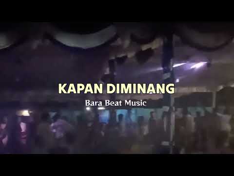 Lagu Acara Terbaru | Kapan Diminang [ Bara Beat Music ] | Terbaru 2024