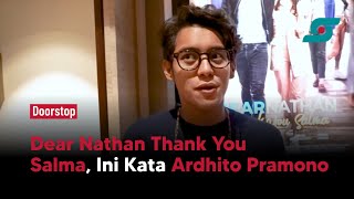 Main Film Dear Nathan Thank You Salma, Ini Kata Ardhito Pramono | Opsi.id