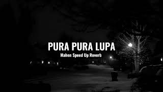 Download lagu Pura Pura Lupa - Mahen (Speed Up Reverb) mp3