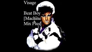 Visage - Beat Boy [Machine Mix Plus] All dub mixes