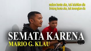 Download lagu SEMATA KARENAMU ~ MARIO G. KALAU (MALAM BANTU AKU TUK LULUHKAN DIA) AKUSTIK mp3