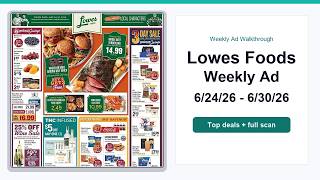 Lowes Foods Weekly Ad (6/24/26 - 6/30/26) Top Deals