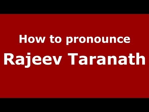 How to pronounce Rajeev Taranath