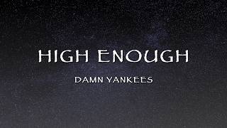 Damn Yankees - High Enough (Lyrics)