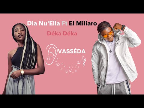 Vasséda - Top Nouveauté(Dia Nu'Ella Ft El Miliaro - Déka Déka)