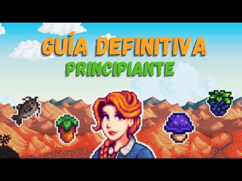 GUÍA DEFINITIVA para PRINCIPIANTES en Stardew Valley 1.6
