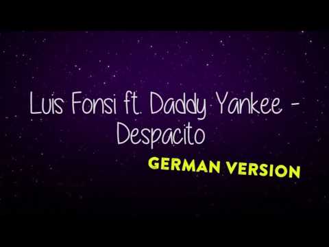 LUIS FONSI FT. DADDY YANKEE - DESPACITO DEUTSCH GERMAN VERSION