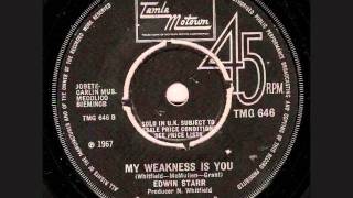 Edwin Starr My weakness is you.