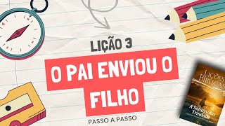 Lição 3 – O Pai Enviou o Filho | Passo a Passo para Professores da EBD (CPAD)