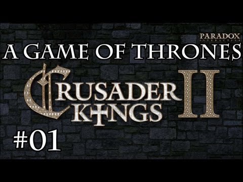Crusader Kings 2 A Game Of Thrones Mod Let's Play (1)