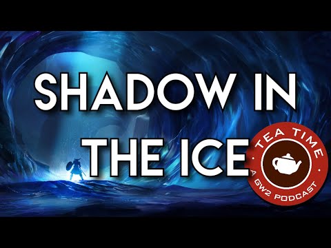 TeaTime : Shadow In The Ice And Beyond - With Deroir!