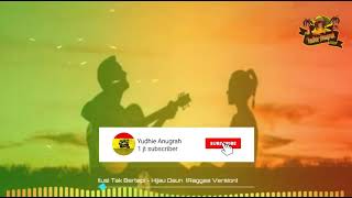 Download lagu hijau daun-ilusi tak bertepi cover reggae SKA version mp3 Download lagu hijau daun-ilusi tak bertepi cover reggae SKA version mp3