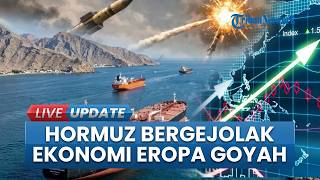 Selat Hormuz Jadi Medan Perang Panas AS-Iran, Eropa Mulai Kena Dampak Serius
